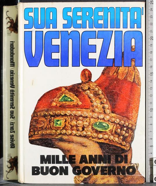 Sua serenità Venezia - Alvise Zorzi - copertina