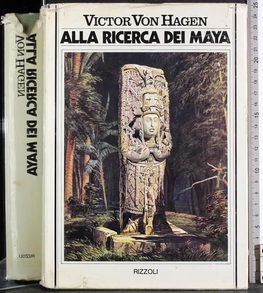 Alla ricerca dei maya - Victor von Hagen - copertina