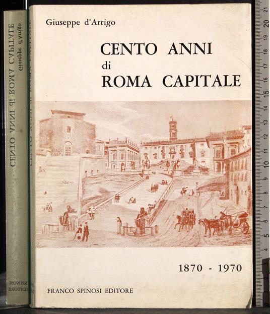 Cento anni di Roma Capitale - Giuseppe Arrigoni - copertina