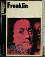 Franklin. La vita il pensiero i testi esemplari