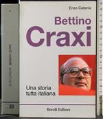 Benito Craxi. Una storia tutta Italiana