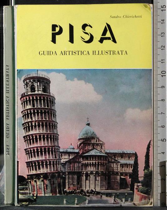 Pisa. Guida artistica illustrata - Sandro Chierichetti - copertina
