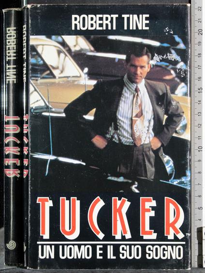 Tucker. Un uomo e il suo sogno - Robert Tine - copertina