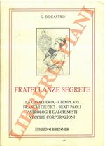 Fratellanze segrete. La cavalleria - I templari - Franchi giudici - Beati Paoli - Astrologhi e alchimisti - Vecchie corporazioni