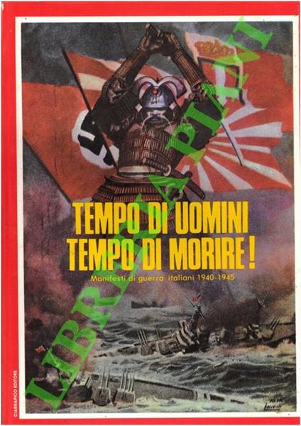 Tempo di uomini tempo di morire! Manifesti di guerra italiani 1940-1945 - copertina