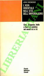 L’Asia orientale nell’età dell’imperialismo. Cina, Giappone, India e Sud-Est asiatico nei secoli XIX e XX