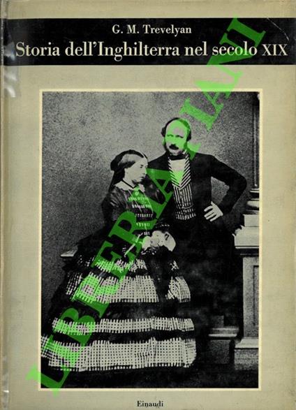 Storia dell’Inghilterra nel secolo XIX - George M. Trevelyan - copertina