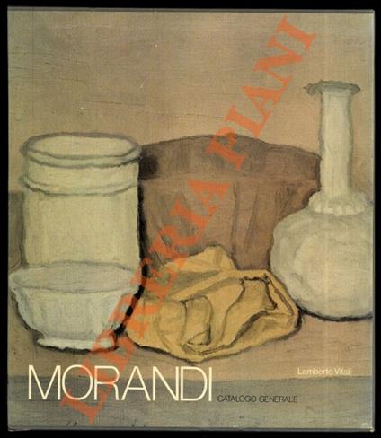 Morandi. Catalogo generale. I. 1913/1947; II. 1948/1964. - Lamberto Vitali - copertina