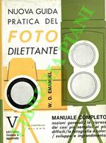 Nuova guida pratica del foto dilettante. Nozioni generali/ la ripresa/ il colore/ sviluppo e stampa