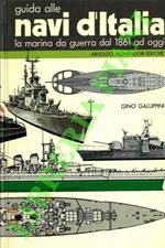Guida alle navi d’Italia. La marina da guerra dal 1861 ad oggi