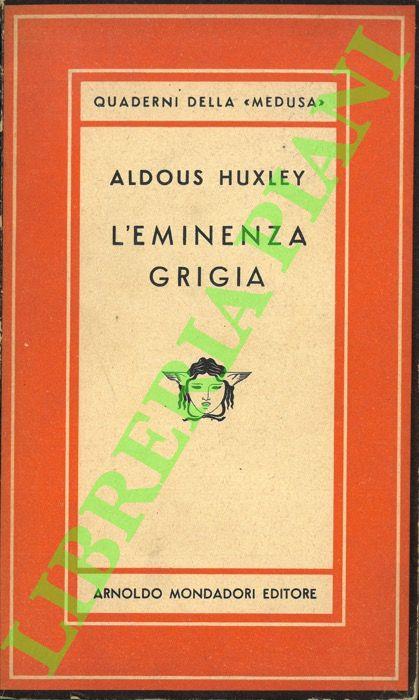 L’eminenza grigia. - Aldous Huxley - copertina