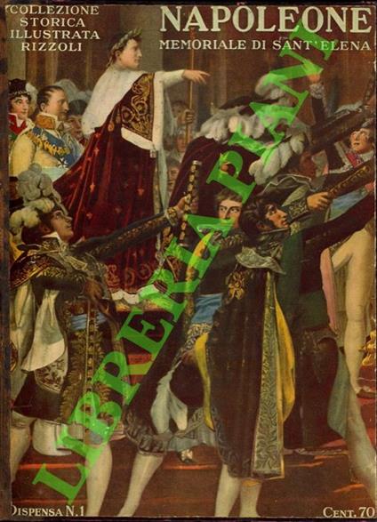 Il memoriale di Sant'Elena. Edizione integra illustrata in rotocalco - Emmanuel de Las Cases - copertina