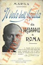 Il volo dell'aquila da Predappio a Roma.