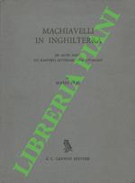 Machiavelli in Inghilterra ed altri saggi sui rapporti letterari anglo-italiani.