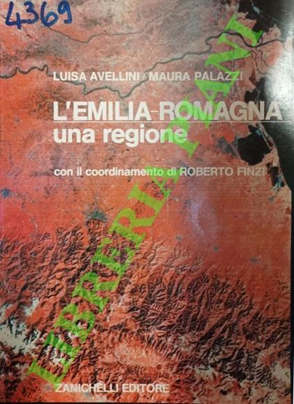 L’Emilia-Romagna. Una regione - Luisa Avellini - copertina