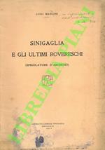 Sinigaglia e gli ultimi rovereschi. Spigolature d'archivio