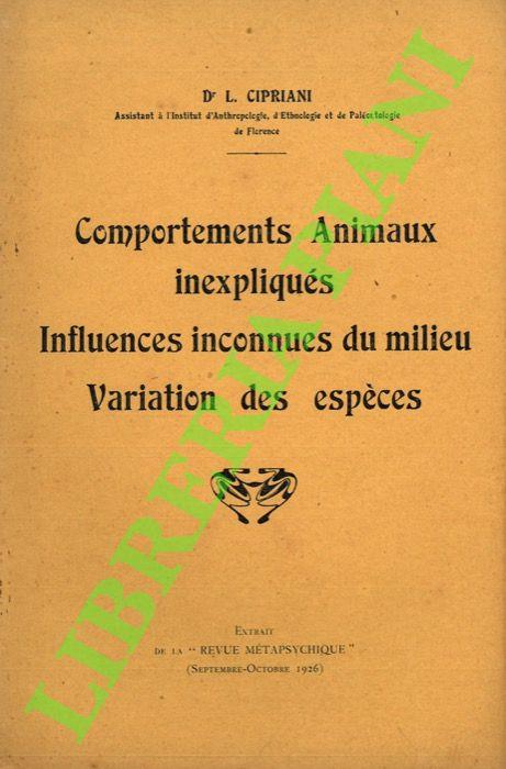 Comportements animaux inexpliqués. Influences inconnues du milieu. Variations des espèces. - Lidio Cipriani - copertina