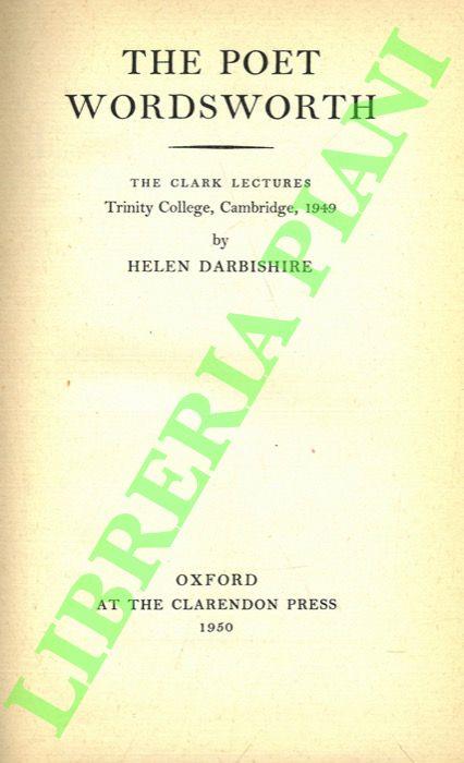 The Poet Wordsworth. The Clark Lectures (Trinity College, Cambridge, 1949) - Helen Darbishire - copertina