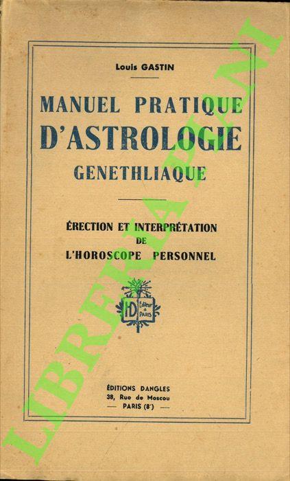 Manuel pratique d’astrologie genethliaque. Erection et interpretation de l’horoscope personnel - copertina