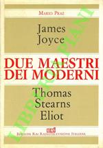 James Joyce, Thomas Stearns Eliot: due maestri dei moderni.