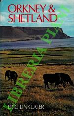 Orkney & Shetland. An Historical, Geopraphical, Social and Scenic Survey