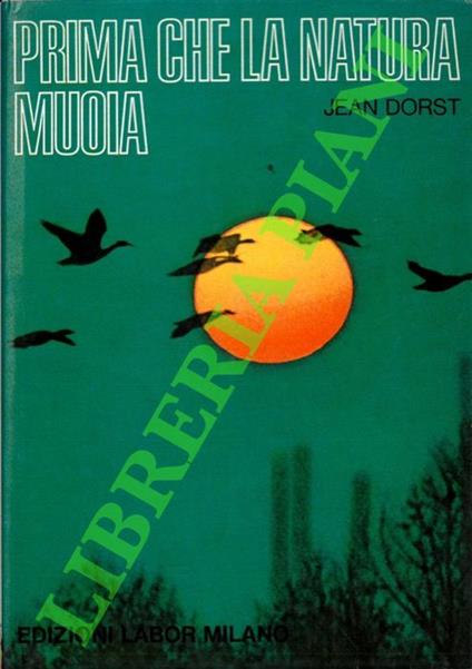 Prima che la natura muoia. - Jean Dorst - copertina