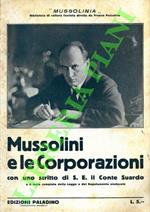 Mussolini e le Corporazioni. Con uno scritto di S. E. il Conte Suardo.