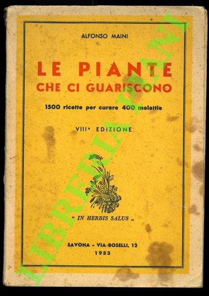 Le piante che ci guariscono. 1500 ricette per curare 400 malattie con 200 piante medicinali - Alfonso Marini - copertina