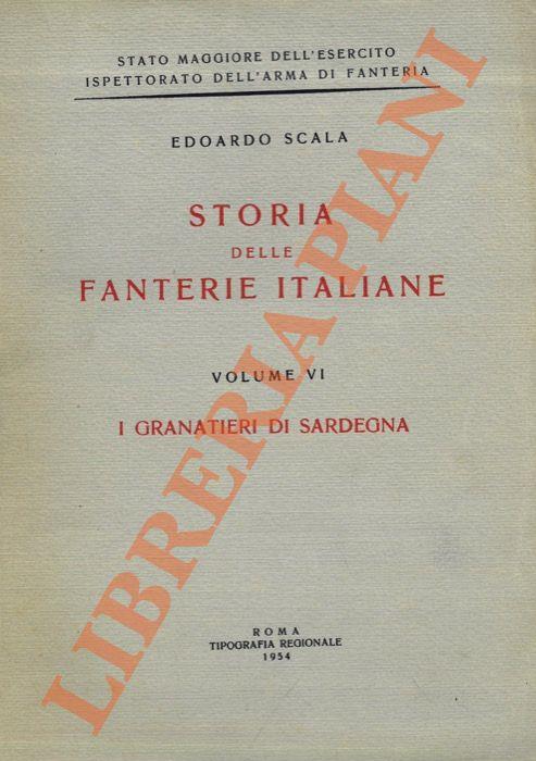 I Granatieri di Sardegna. Storia delle fanterie italiane. Volume VI - Edoardo Sala - copertina