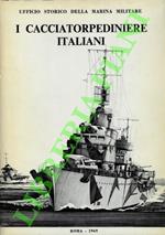 I cacciatorpedinieri italiani. 1900-1969