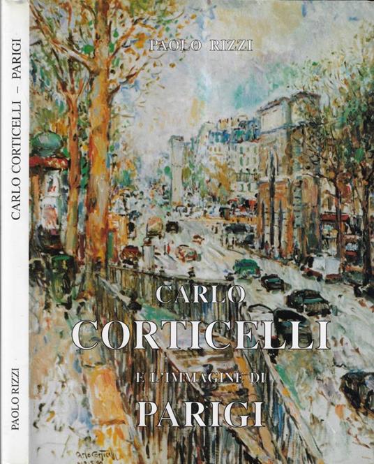 Carlo Corticelli e l'immagine di Parigi - Paolo Rizzi - copertina