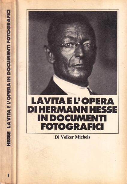 La vita e l'opera di Hermann Hesse in documenti fotografici - Volker Michels - copertina