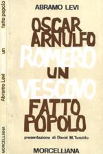 Oscar A. Romero. Un vescovo fatto popolo