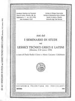 Atti del I Seminario di Studi sui Lessici tecnici greci e latini (Messina, 8-10 marzo 1990)