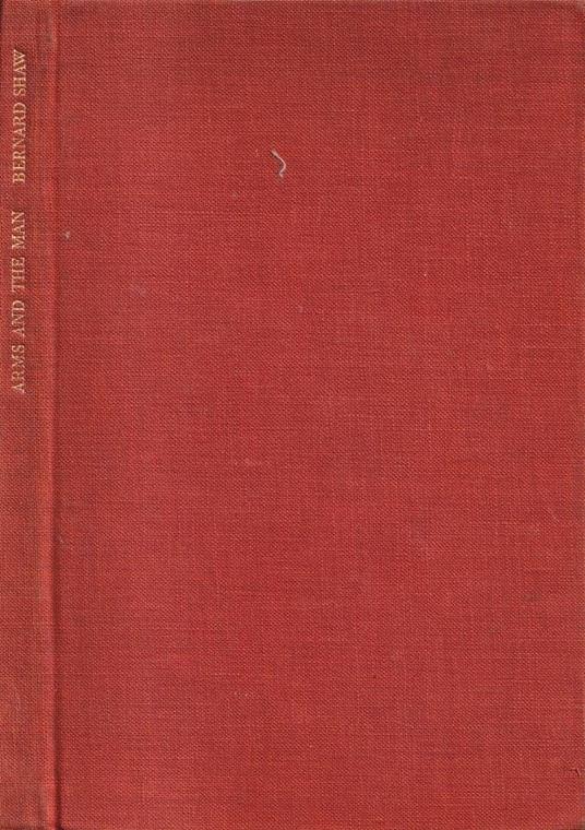 Arms and the man: an anti-romantic commedy in three acts - Bernard Shaw - copertina