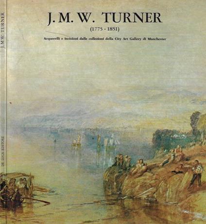 J. M. W. Turner. 1775 - 1851 - copertina