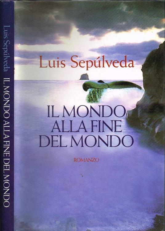 Il mondo alla fine del mondo - Luis Sepulveda - copertina