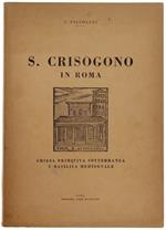 S. Crisogono In Roma. Chiesa Primitiva Sotterranea E Basilica Medioevale