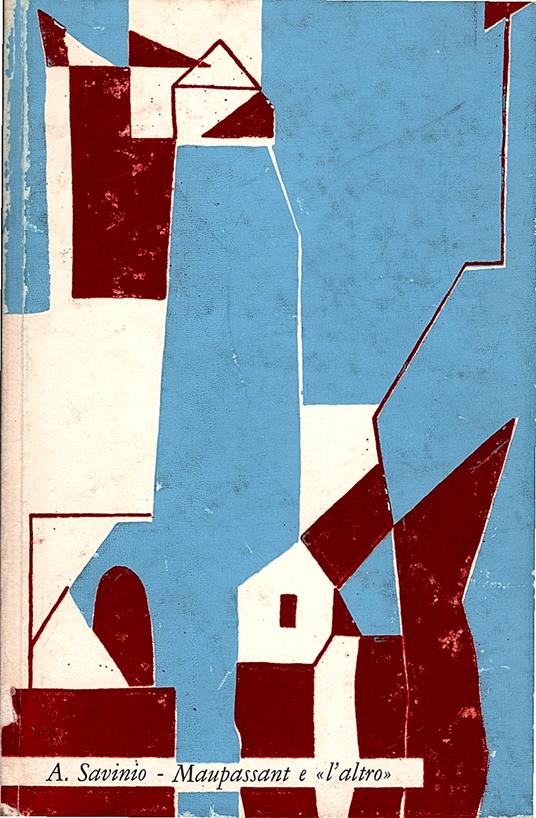 Maupassant e l' altro - Alberto Savinio - copertina
