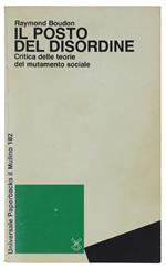 Il Posto Del Disordine. Critica Delle Teorie Del Mutamento Sociale