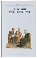 Le Donne Nel Medioevo. [Come Nuovo]