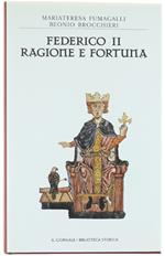 Federico Ii Ragione E Fortuna. [Volume Come Nuovo]