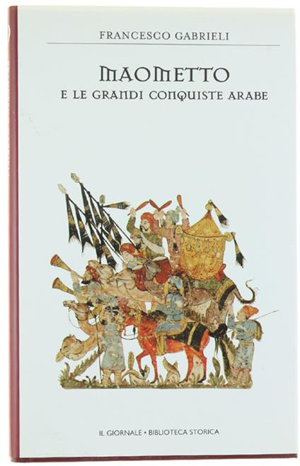 Maometto E Le Grandi Conquiste Arabe. [Come Nuovo] - Francesco Gabrieli - copertina