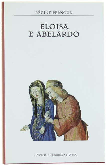 Eloisa E Abelardo. [Come Nuovo] - Régine Pernoud - copertina
