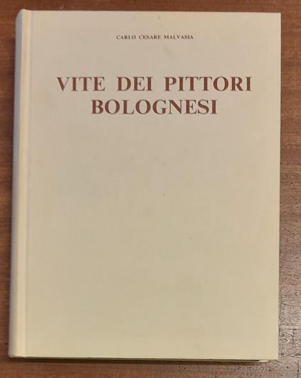 Felsina Pittrice. Vite Dei Pittori Bolognesi - copertina