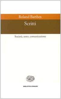 SCRITTI. Società, testo, comunicazione - Roland Barthes - copertina