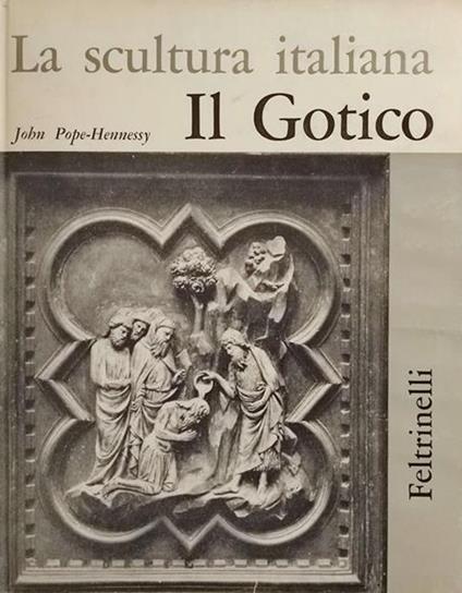 SCULTURA ITALIANA. Il Gotico - John Pope Hennessy - copertina