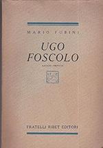 UGO FOSCOLO. Saggio critico