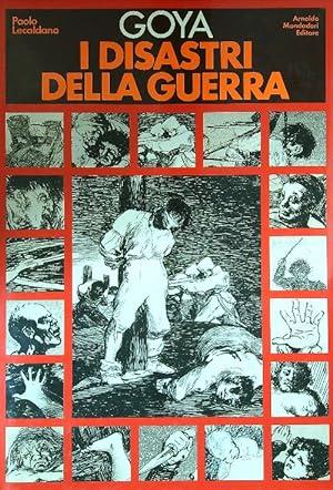 Goya. I Disastri Della Guerra - Paolo Lecaldano - copertina