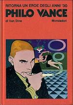 PHILO VANCE. RITORNA UN EROE DEGLI ANNI '30. La strana morte del Signor Benson. La fine dei Greene. L'enigma dell'alfiere. La dea della vendetta. La canarina assassinata